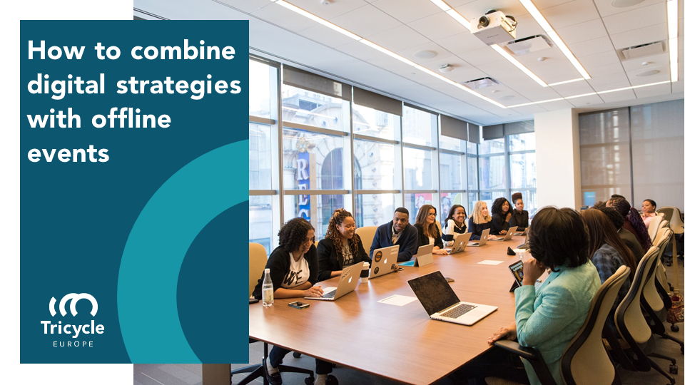 How To Combine Digital Strategies With Offline Events