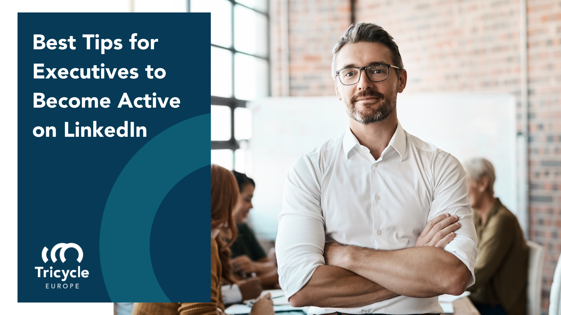 Best Tips for Executives to Become Active on LinkedIn