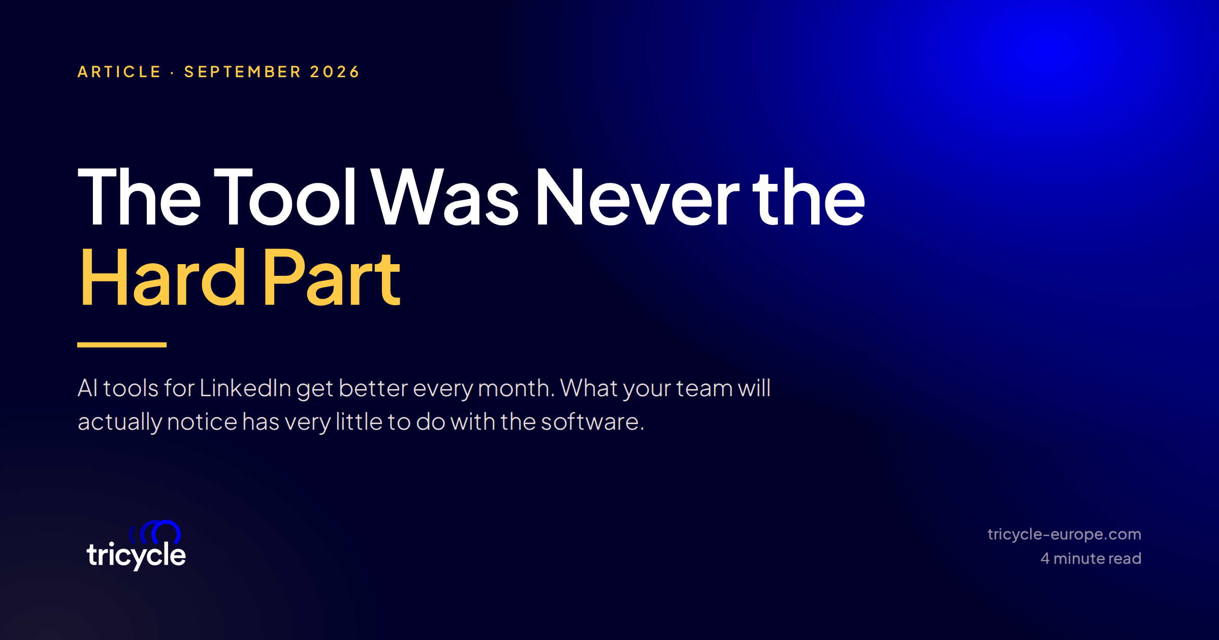 Article header: The Tool Was Never the Hard Part. AI tools for LinkedIn get better every month. What your team will actually notice has very little to do with the software.